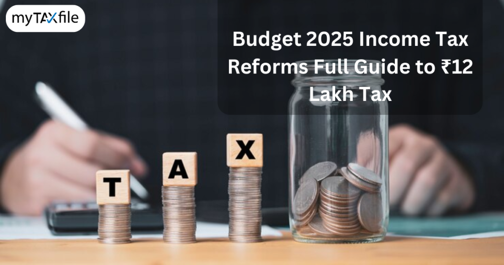 Budget 2025 Income Tax Reforms Full Guide to ₹12 Lakh Tax